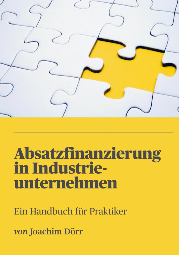 Absatzfinanzierung in Industrieunternehmen - Joachim Dörr