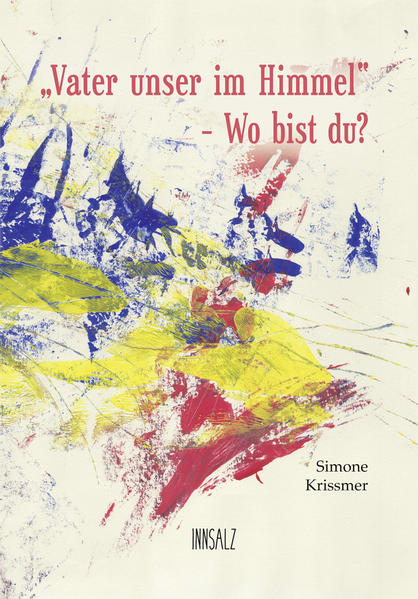 Image of Vater unser im Himmel - Wo bist du?