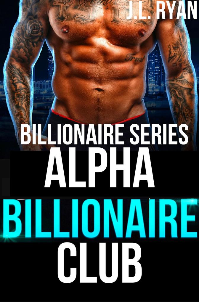 Alpha Billionaire Club: Billionaire Series