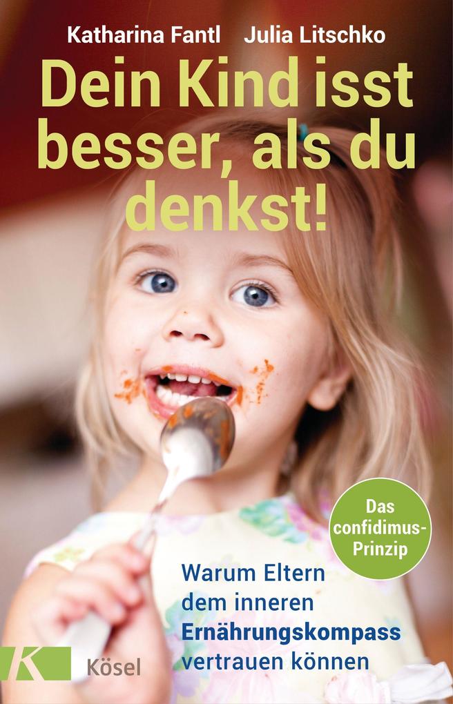 Dein Kind isst besser als du denkst!