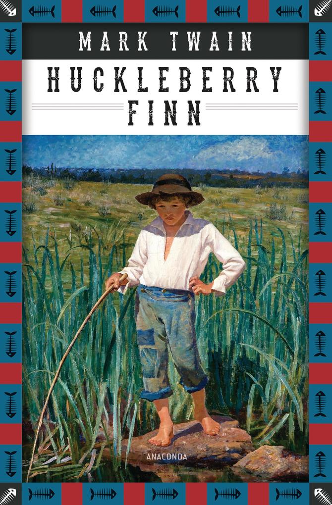 Mark Twain Die Abenteuer des Huckleberry Finn