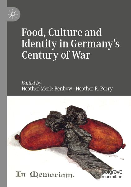 Food Culture and Identity in Germany's Century of War