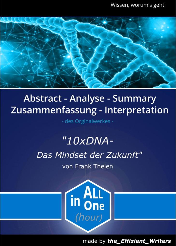 Zusammenfassung und Analyse des Buches 10xDNA: Das Mindset der Zukunft von Frank Thelen. Ein Preview und Abstract erstellt von All in One (hour)