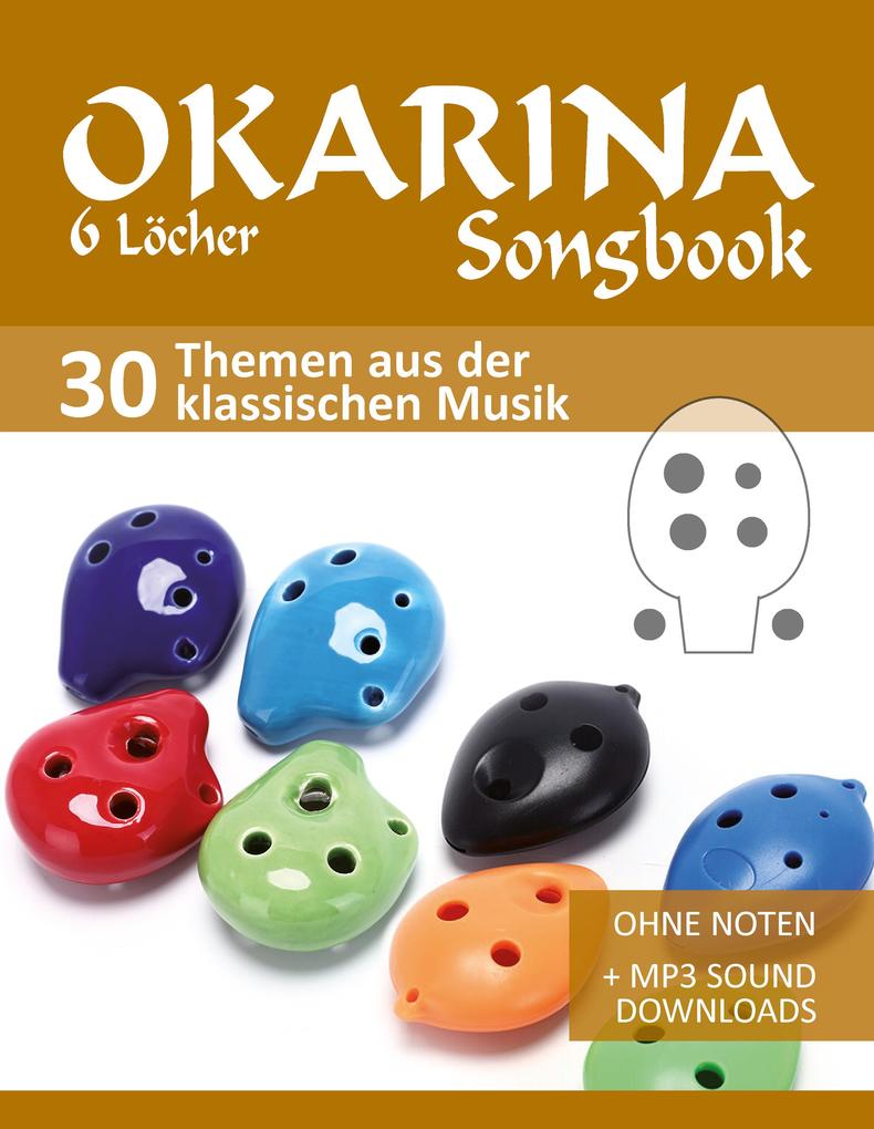 6-Loch Okarina Songbook - 30 Themen aus der klassischen Musik