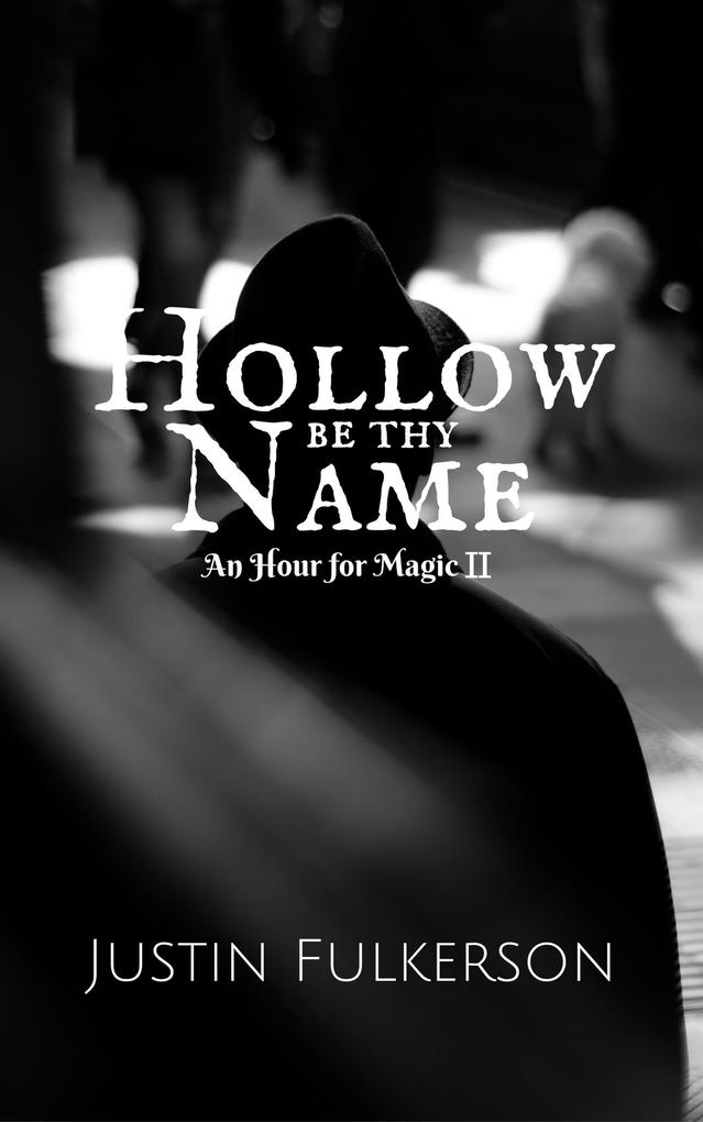 Hollow Be Thy Name (An Hour for Magic #2)