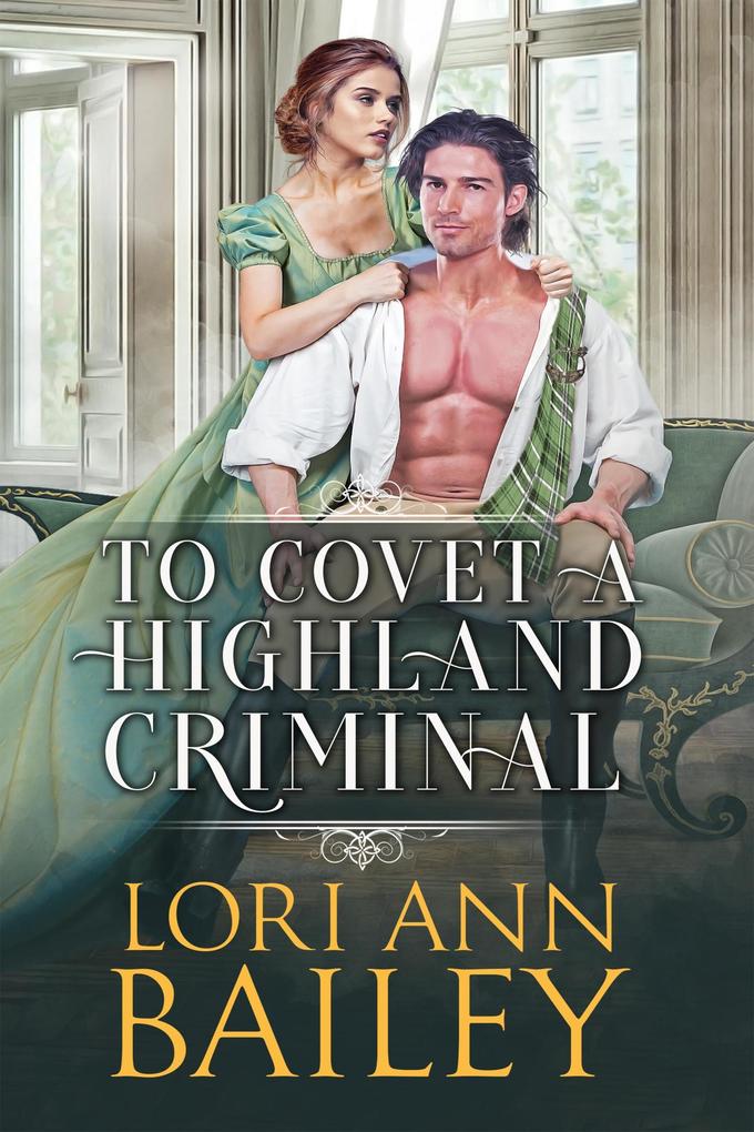 To Covet a Highland Criminal (Wicked Highland Misfits #2)