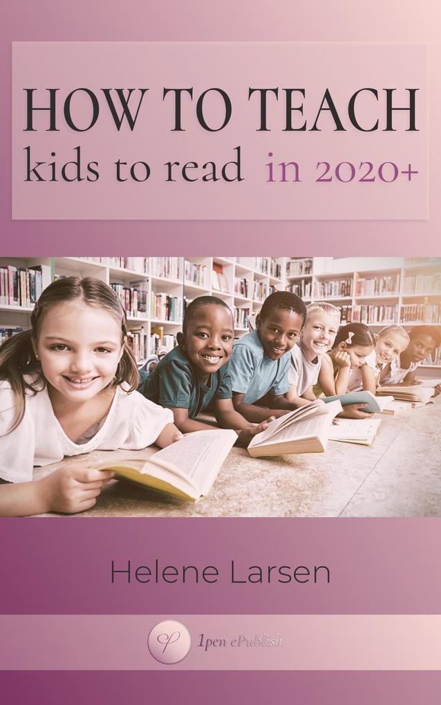 How to Teach Kid‘s to Read in 2020+: Working In Changing Times With Challenged Children