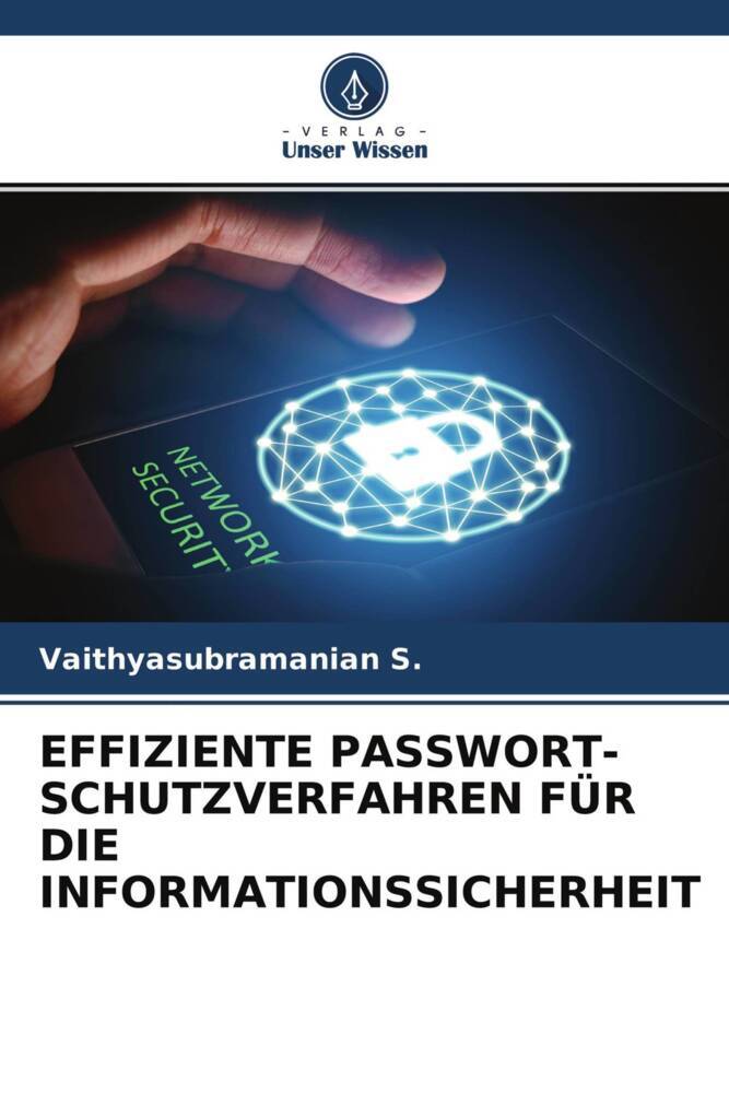 EFFIZIENTE PASSWORT-SCHUTZVERFAHREN FÜR DIE INFORMATIONSSICHERHEIT