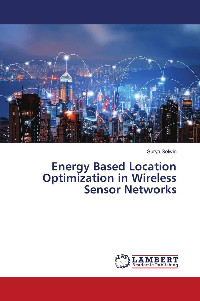 Energy Based Location Optimization in Wireless Sensor Networks