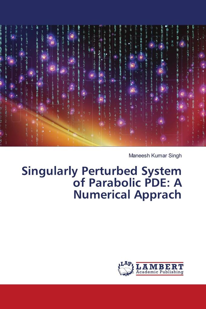 Singularly Perturbed System of Parabolic PDE: A Numerical Apprach