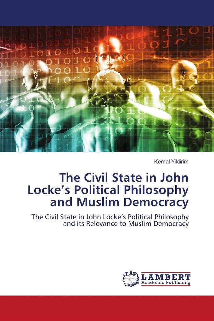 The Civil State in John Locke's Political Philosophy and Muslim Democracy