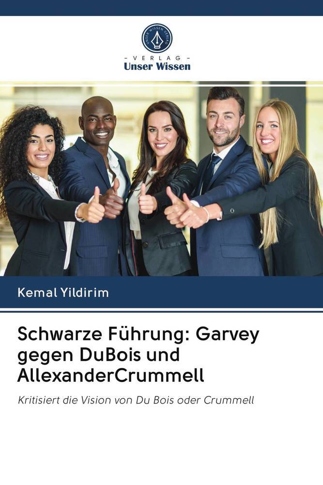Schwarze Führung: Garvey gegen DuBois und AllexanderCrummell