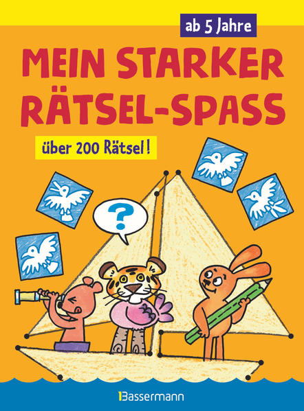 Mein starker Rätsel-Spaß. Über 200 Rätsel für Kinder ab 5 Jahren. Von Punkt zu Punkt Bilderrätsel Suchbilder Labyrinthe Ausmalbilder u.v.m.