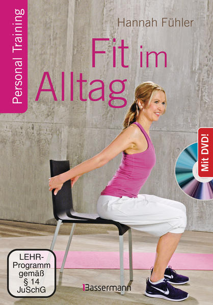 Fit im Alltag + DVD. Personal Training für Ausdauer Kraft Schnelligkeit und Koordination