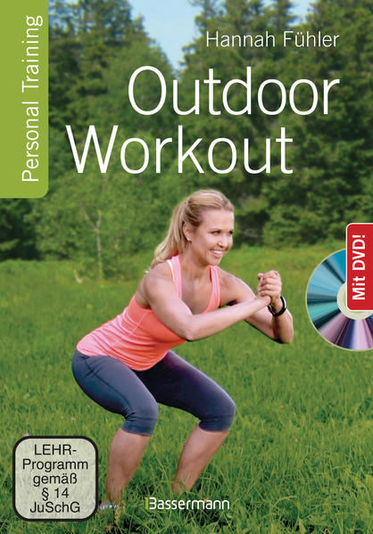 Outdoor Workout + DVD. Personal Training für Ausdauer Kraft Schnelligkeit und Koordination