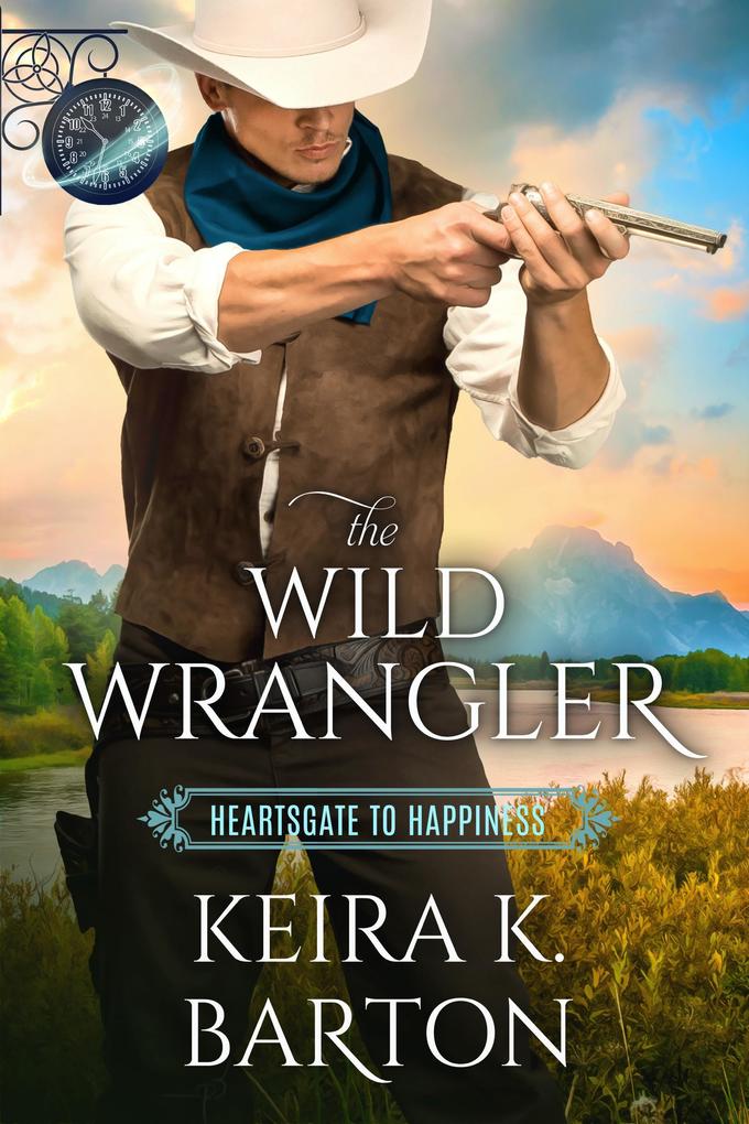 The Wild Wrangler (Heartsgate to Happiness #1)