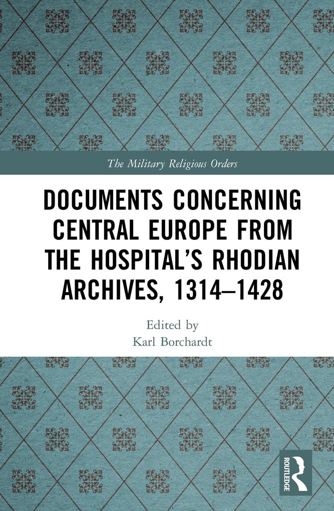 Documents Concerning Central Europe from the Hospital‘s Rhodian Archives 1314-1428