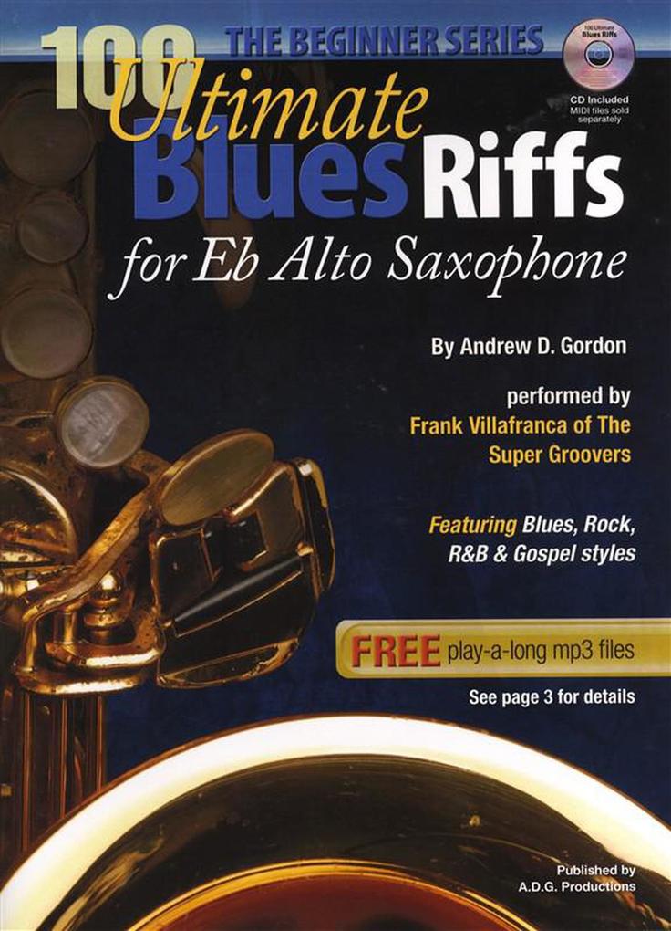 100 Ultimate Blues Riffs For Alto Sax and Eb Instruments Beginner Series (100 Ultimate Blues Riffs Beginner Series)