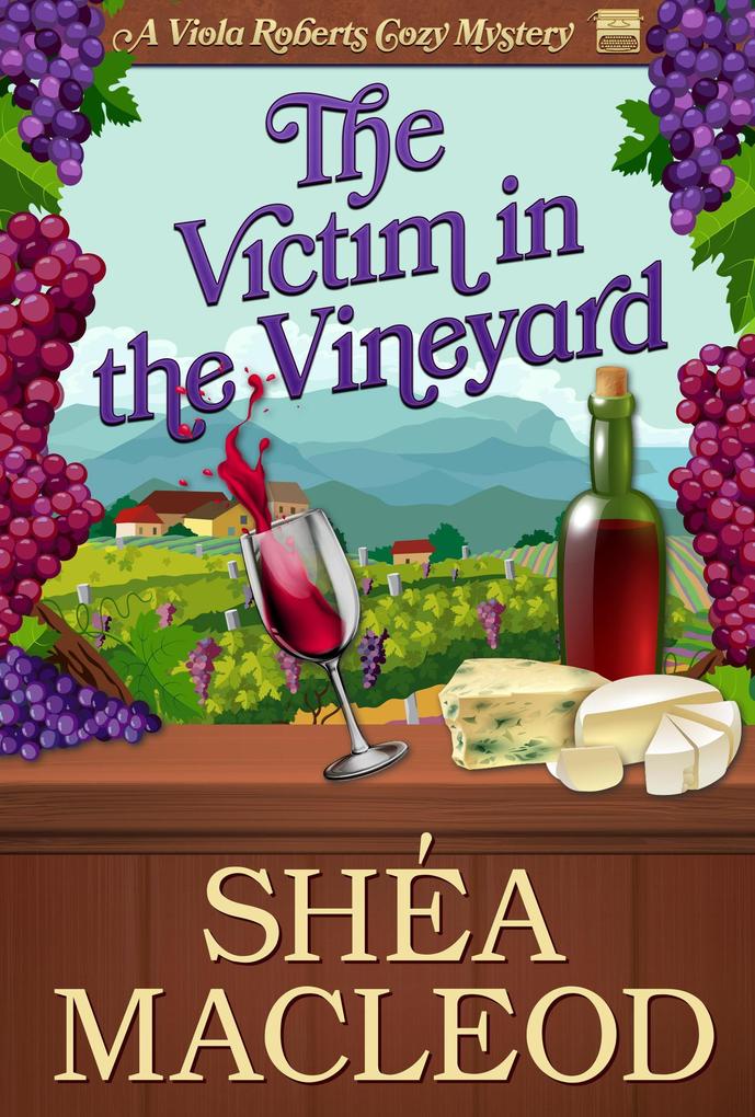 The Victim in the Vineyard (Viola Roberts Cozy Mysteries #8)