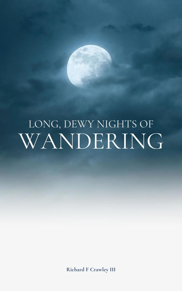 Long Dewy Nights of Wandering