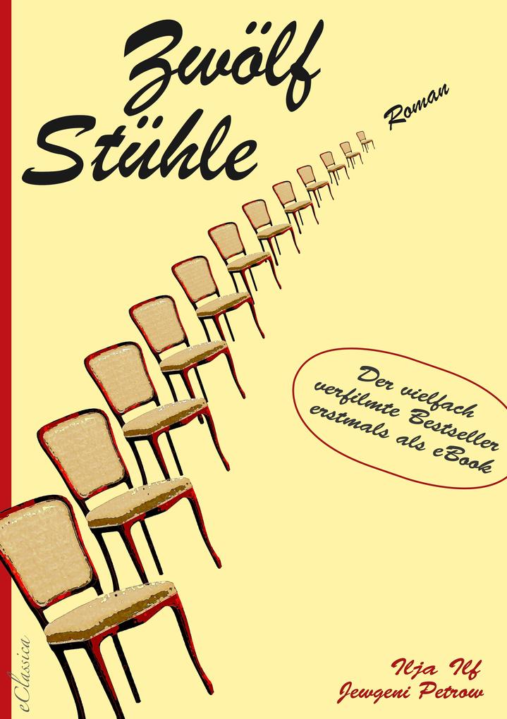 Zwölf Stühle - Der vielfach verfilmte Bestseller erstmals als eBook