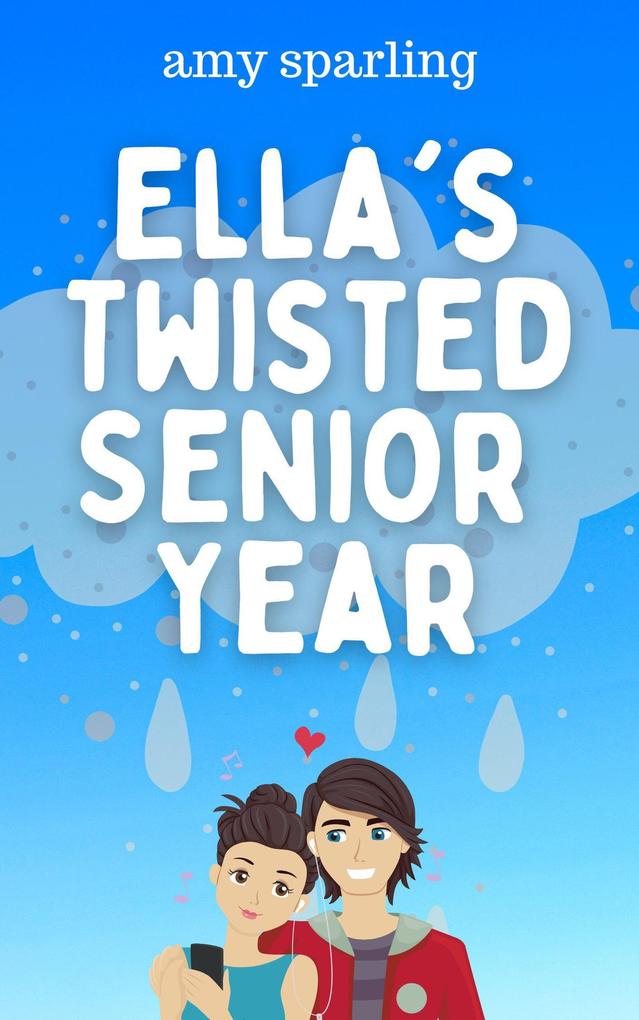 Ella's Twisted Senior Year (Ella and Ethan #1)