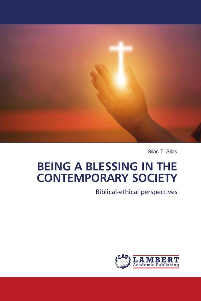 BEING A BLESSING IN THE CONTEMPORARY SOCIETY