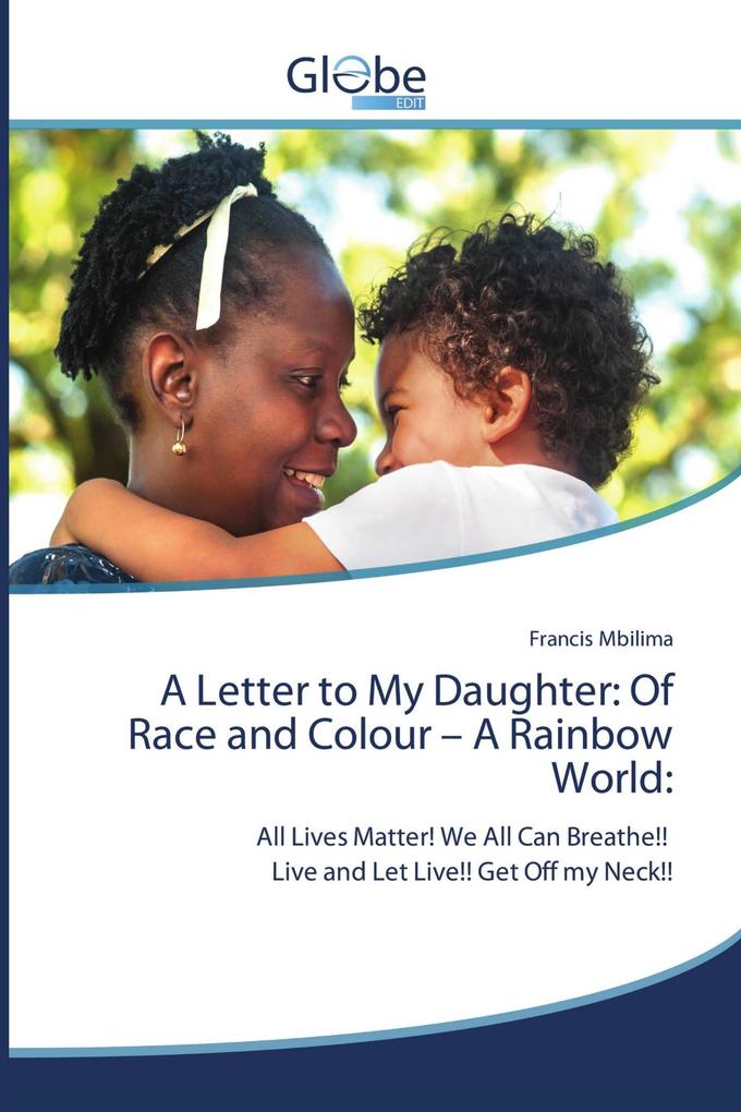 A Letter to My Daughter: Of Race and Colour - A Rainbow World: