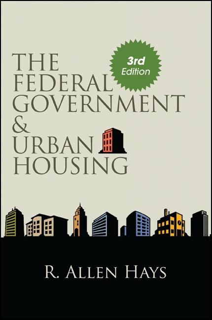 The Federal Government and Urban Housing Third Edition