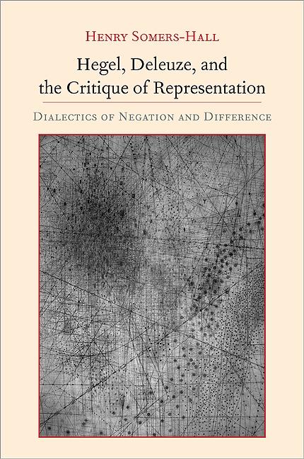 Hegel Deleuze and the Critique of Representation