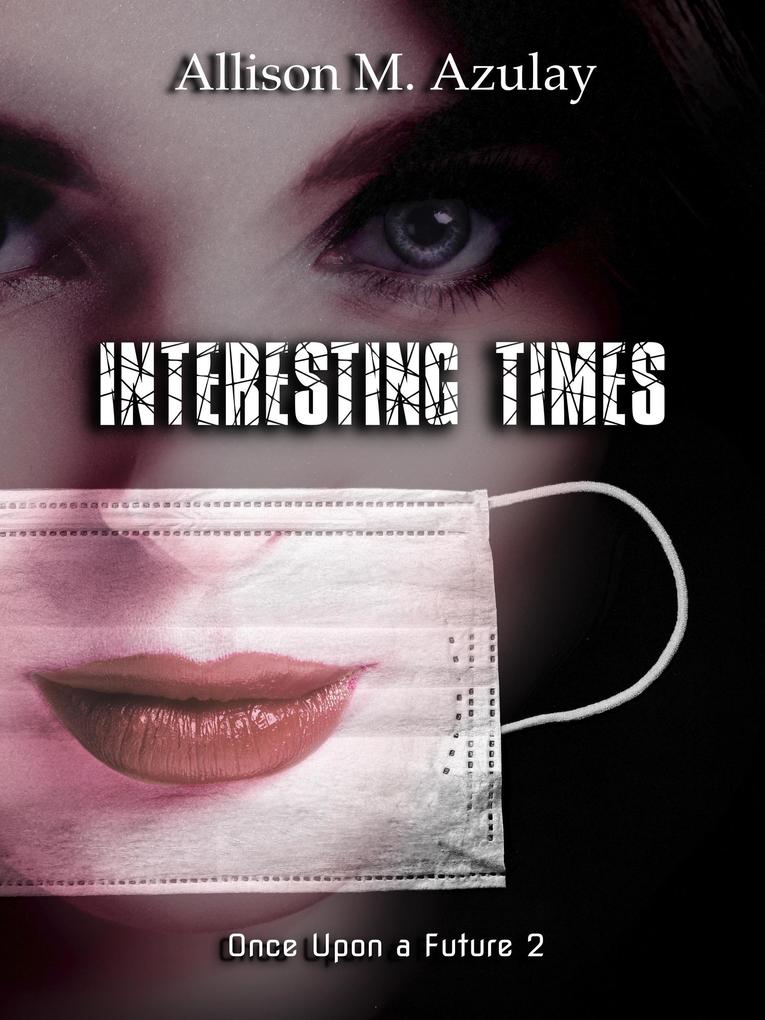 Interesting Times (Once Upon A Future #2)