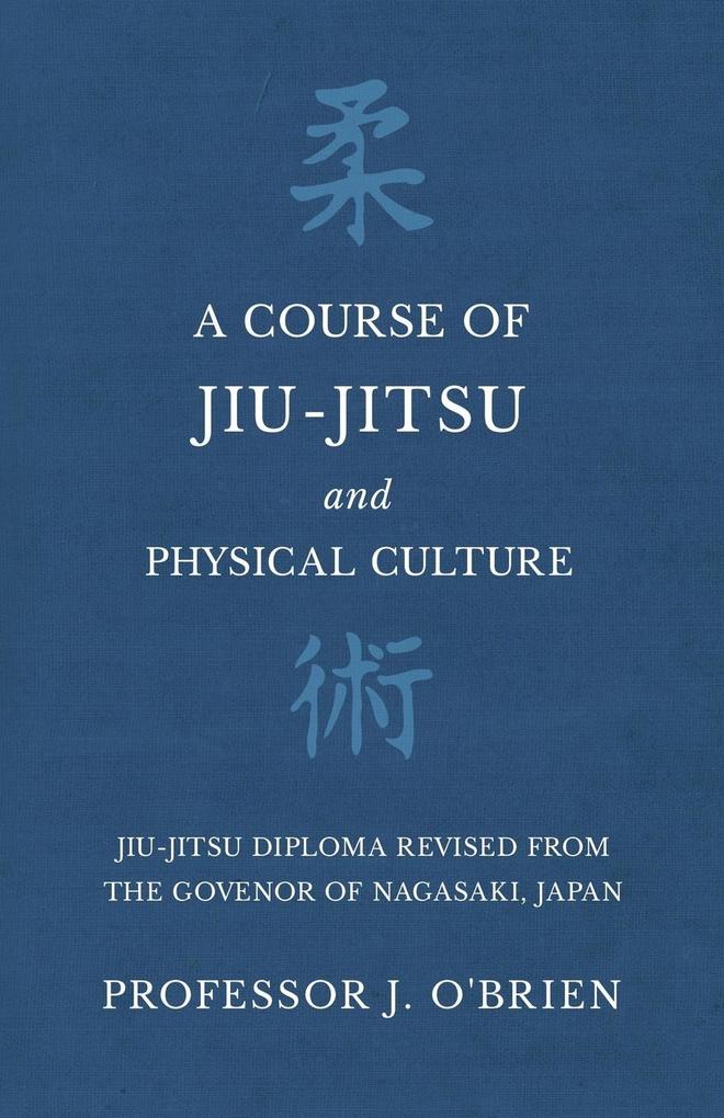 A Course of Jiu-Jitsu and Physical Culture - Jiu-Jitsu Diploma Revised from the Govenor of Nagasaki Japan