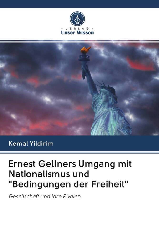 Ernest Gellners Umgang mit Nationalismus und 'Bedingungen der Freiheit'