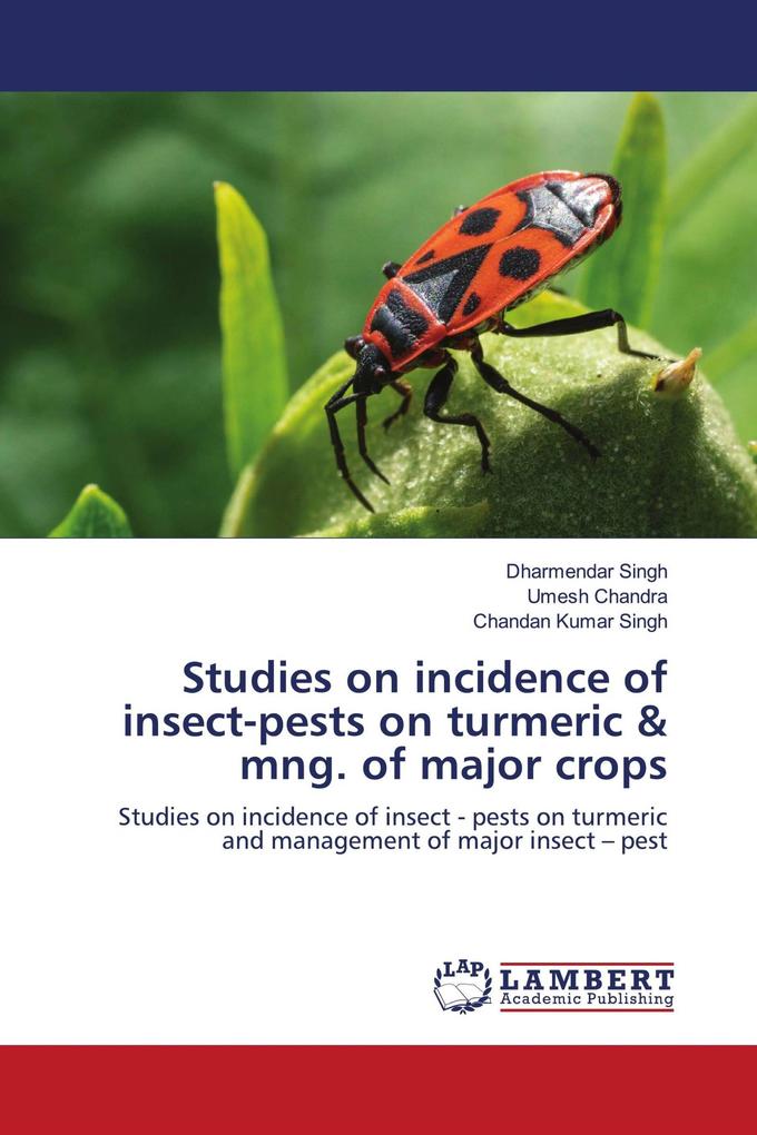 Studies on incidence of insect-pests on turmeric & mng. of major crops