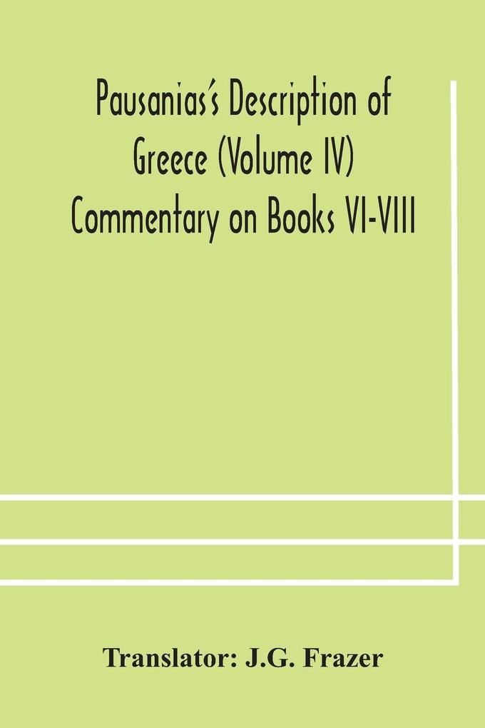 Pausanias'S Description Of Greece (Volume Iv) Commentary On Books Vi-Viii