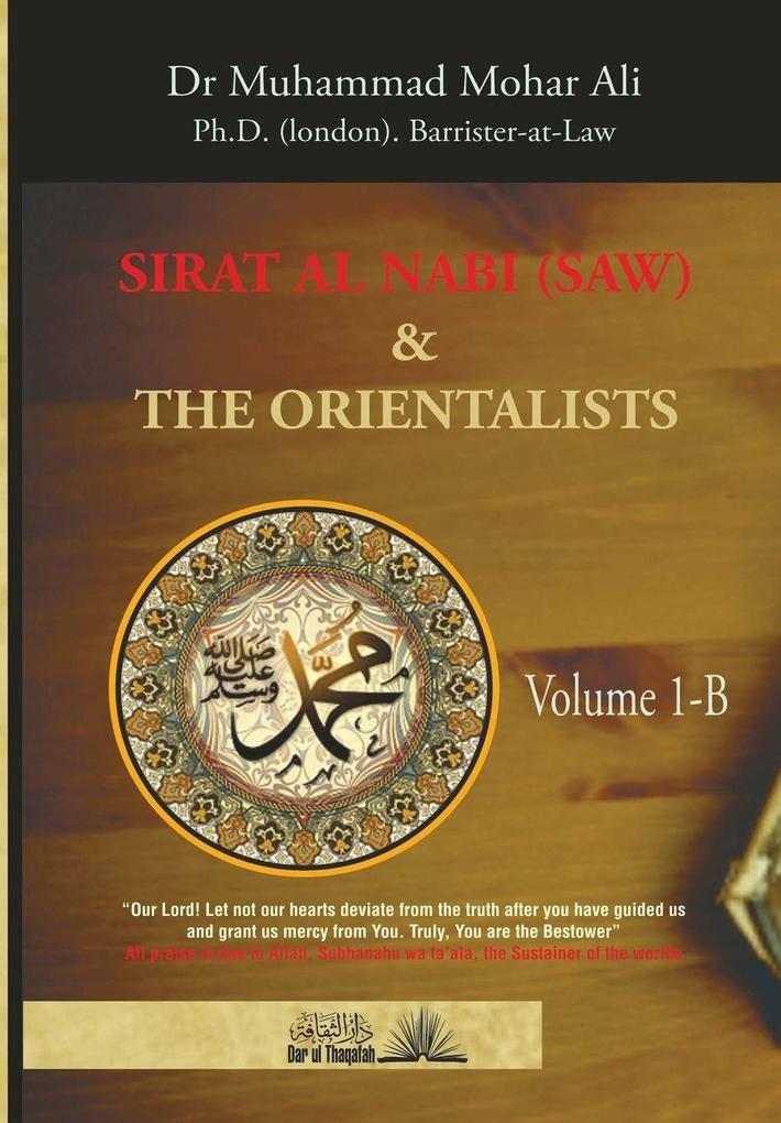 Sirat Al Nabi and the Orientalists - Vol. 1 B