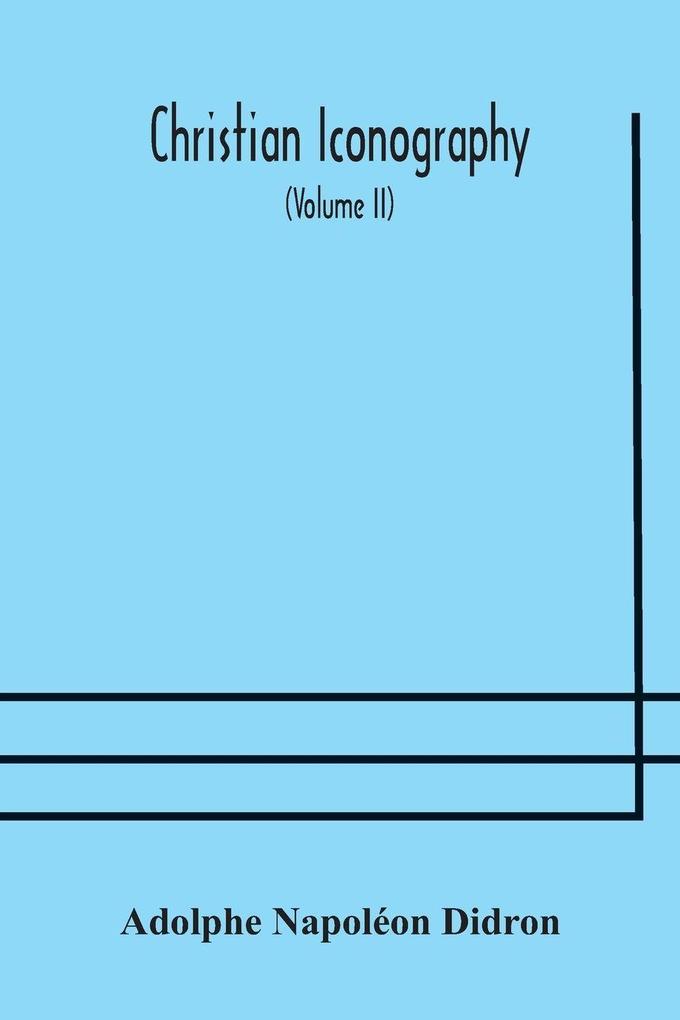 Christian Iconography; Or The History Of Christian Art In The Middle Ages (Volume Ii)The Trinity