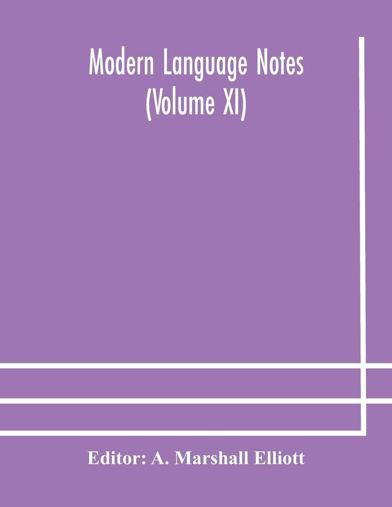 Modern Language Notes (Volume Xi)