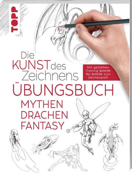 Image of Die Kunst des Zeichnens - Mythen Drachen Fantasy Übungsbuch