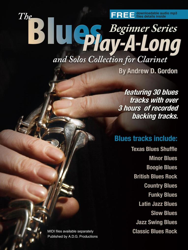 Blues Play-A-Long and Solos Collection for Clarinet Beginner Series (The Blues Play-A-Long and Solos Collection Beginner Series)