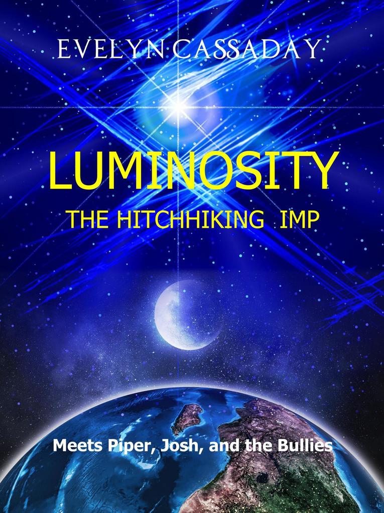 Luminosity the Hitchhiking Imp (Meets Piper Josh and the Bullies #1)