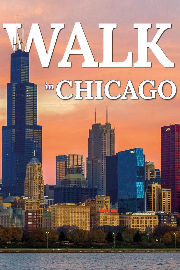 Walk in Chicago (Walk. Travel Magazine #3)