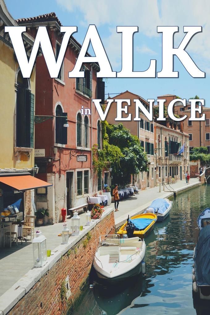 Walk in Venice (Walk. Travel Magazine #8)
