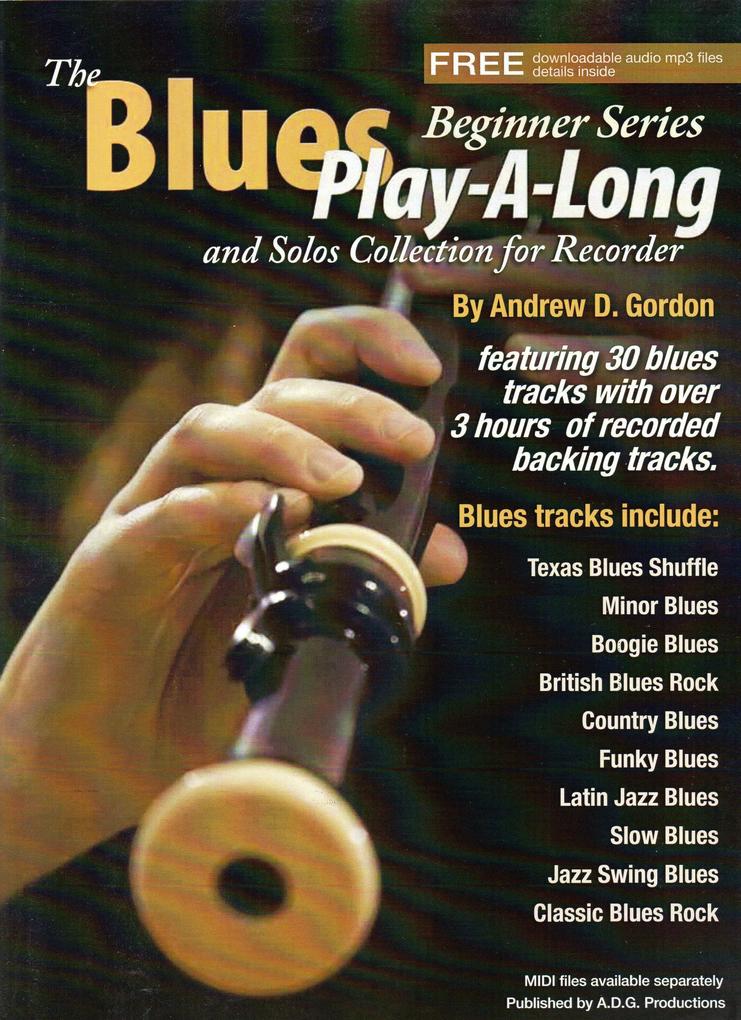 Blues Play A Long and Solos Collection for Flute Beginner Series (The Blues Play-A-Long and Solos Collection Beginner Series)