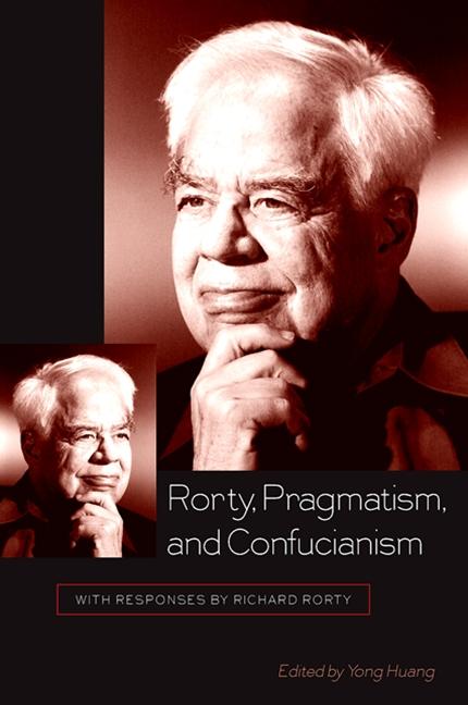 Rorty Pragmatism and Confucianism