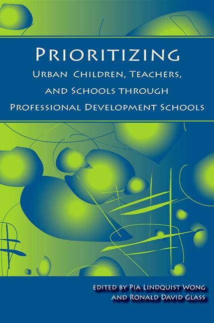 Prioritizing Urban Children Teachers and Schools through Professional Development Schools