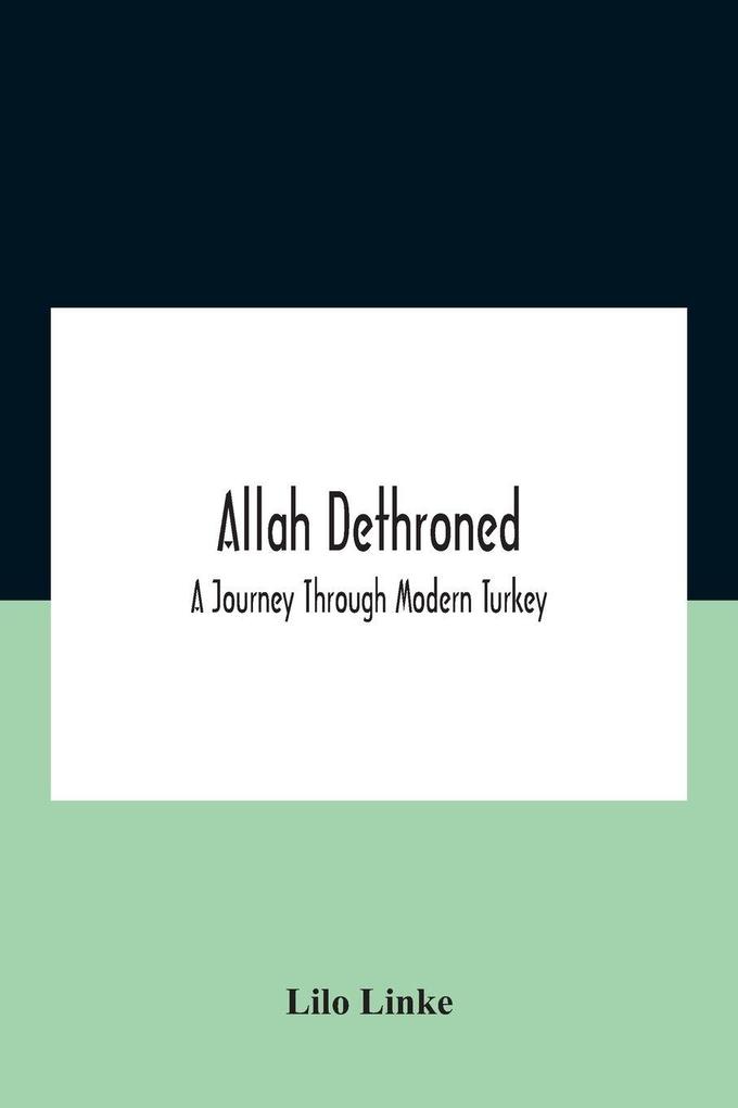 Allah dethroned; a journey through modern Turkey