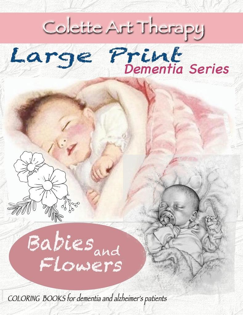Babies and Flowers Coloring books for Dementia and Alzheimer‘s patients