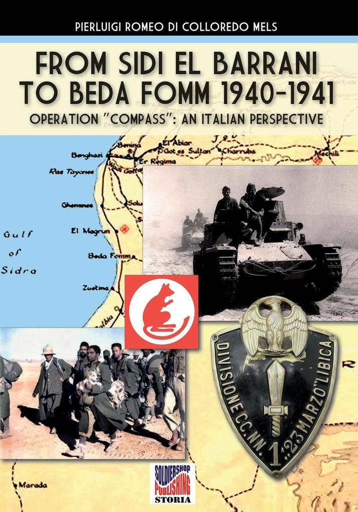 From Sidi el Barrani to Beda Fomm 1940-1941 - Mussolini‘s Caporetto