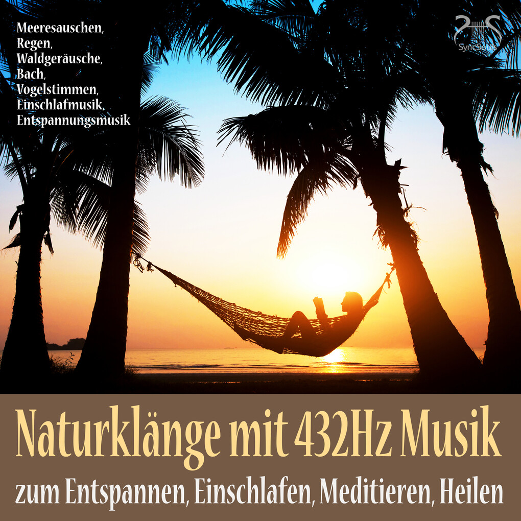 Naturklänge mit 432Hz Musik zum Entspannen Einschlafen Meditieren Heilen